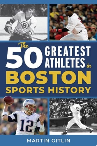 Cover of 50 Greatest Athletes in Boston Sports History