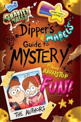 Cover of Gravity Falls Dipper's and Mabel's Guide to Mystery and Nonstop Fun!