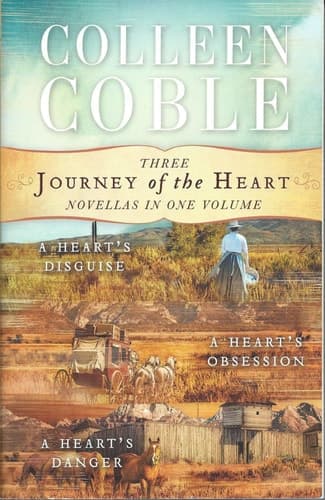 Cover of Journey of the Heart Three Novellas in One Volume, a Heart's Disguise, a Heart's Obsession, a Heart's Danger