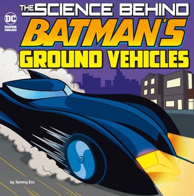 Cover of Science Behind Batman's Ground Vehicles