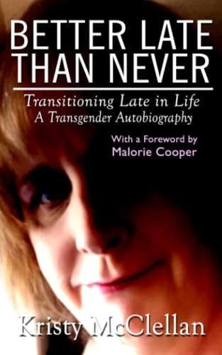 Cover of Better Late Than Never : Transitioning Late in Life
