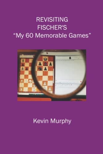 Cover of Revisiting Fischer's My 60 Memorable Games