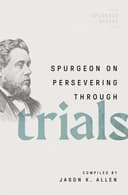 Cover of Spurgeon on Persevering Through Trials
