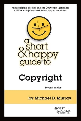 Cover of Murray's a Short and Happy Guide to Copyright, 2d