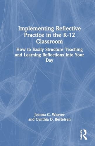 Cover of Implementing Reflective Practice in the K-12 Classroom