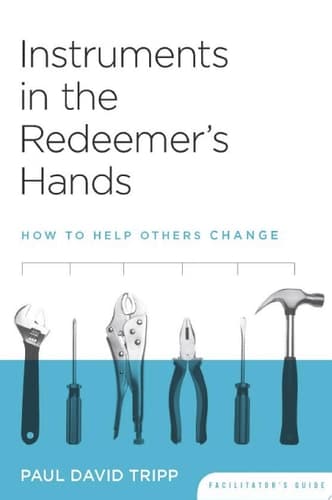 Cover of Instruments in the Redeemer's Hands Facilitator's Guide