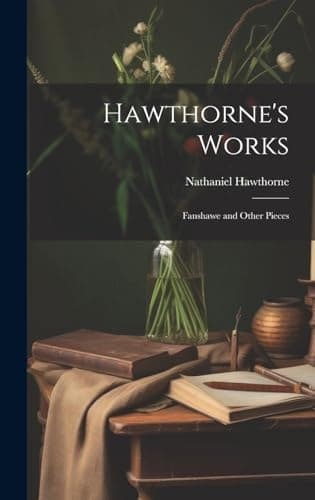 Cover of Fanshawe, and Other Pieces