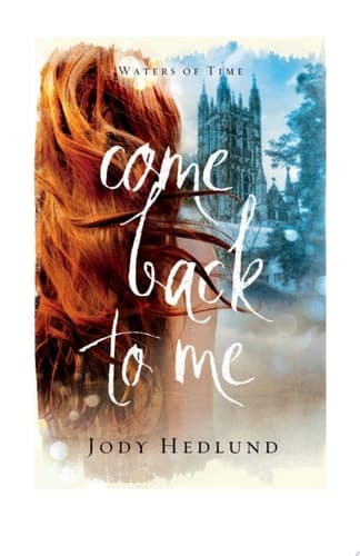 Cover of Come Back to Me (Waters of Time Book #1)