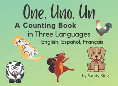 Cover of One uno un, a Counting Book in Three Languages - English, Espanol, Francais