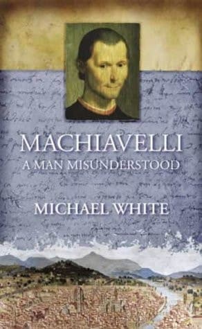 Cover of MACHIAVELLI: A MAN MISUNDERSTOOD
