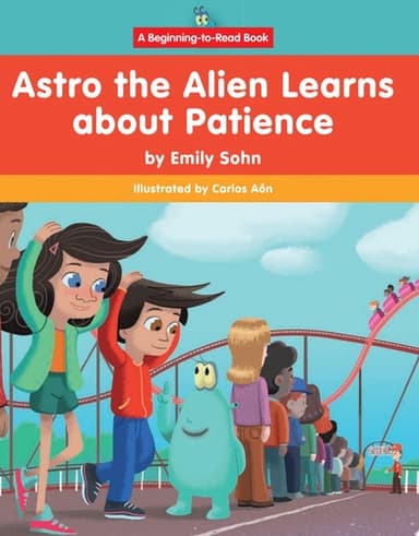 Cover of Astro the Alien Learns about Patience