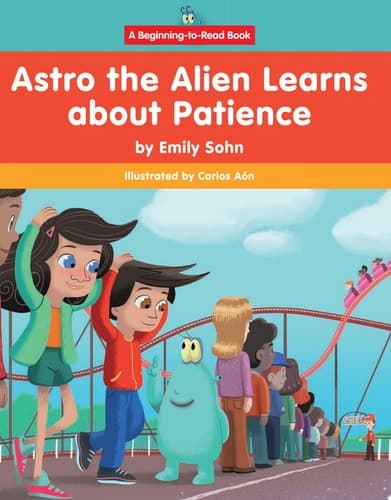 Cover of Astro the Alien Learns about Patience