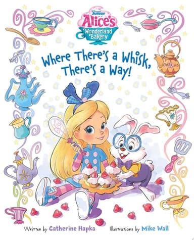 Cover of Alice's Wonderland Bakery Where There's a Whisk, There's a Way
