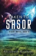 Cover of Taken to Sasor: Xiveri Mates Book 3