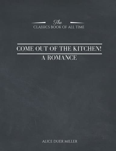 Cover of Come Out of the Kitchen! a Romance