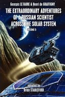 Cover of Extraordinary Adventures of a Russian Scientist Across the Solar System