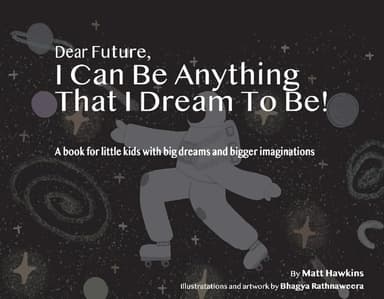 Cover of Dear Future, I Can Be Anything That I Dream to Be