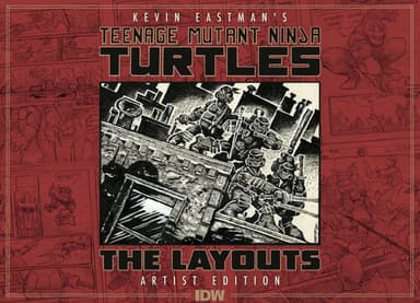 Cover of Teenage Mutant Ninja Turtles Layouts by Kevin Eastman Artist's Edition