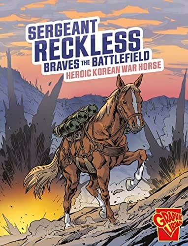 Cover of Sergeant Reckless Braves the Battlefield