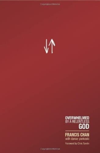 Cover of Crazy Love: Overwhelmed by a Relentless God