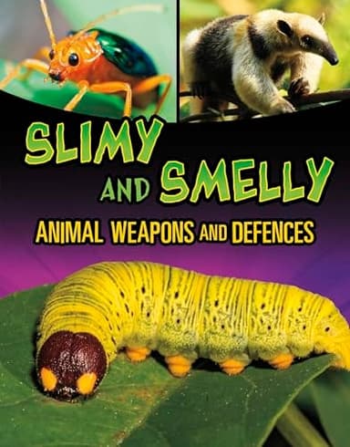 Cover of Slimy and Smelly Animal Weapons and Defences