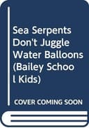 Cover of Sea Serpents Don't Juggle Water Balloons