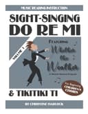 Cover of Sight Singing Do Re Mi and Tikitiki Ti : Volume 1