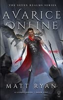 Cover of Avarice Online : The Seven Realms Series