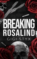 Cover of Breaking Rosalind (Morally Black, #3)