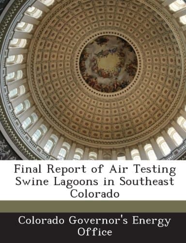Cover of Final report of air testing swine lagoons in southeast Colorado