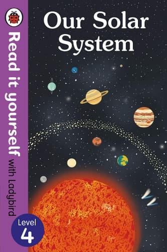 Cover of Our Solar System - Read It Yourself with Ladybird Level 4