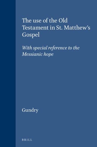 Cover of Use of the Old Testament in St. Matthews Gospel With Reference to Messianic Hope