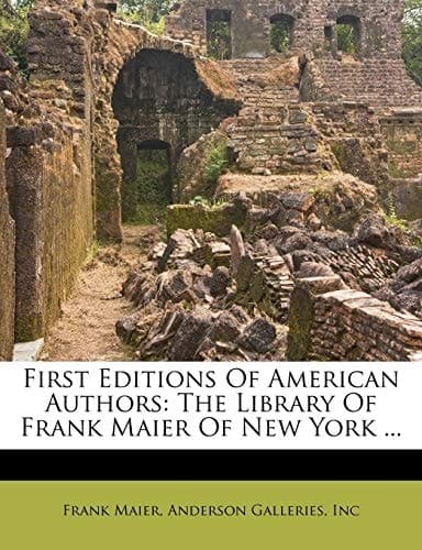 Cover of First editions of American authors forming the library of Frank Maier of New York