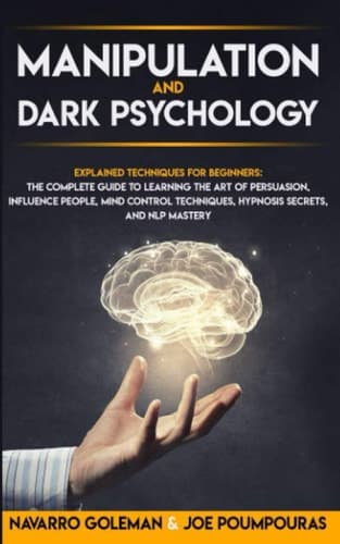 Cover of Manipulation and Dark Psychology :  : Explained Techniques for Beginners