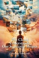 Cover of Cloud Understands Our Scarecrow Hearts