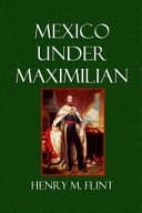 Cover of Mexico under Maximilian