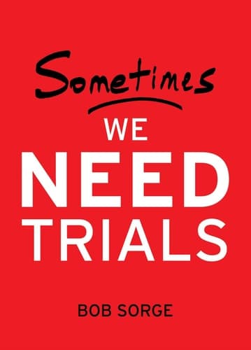 Cover of Sometimes We Need Trials