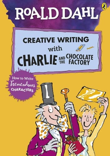 Cover of Creative Writing with Charlie and the Chocolate Factory
