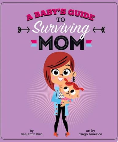 Cover of Baby's Guide to Surviving Mom