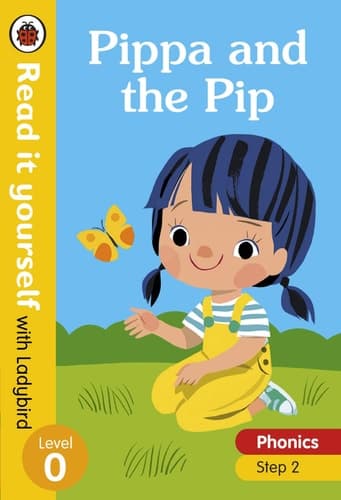 Cover of Pippa and the Pip - Read It Yourself with Ladybird Level 0