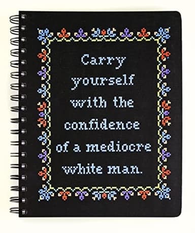 Cover of Carry Yourself with the Confidence of a Mediocre White Man Journal
