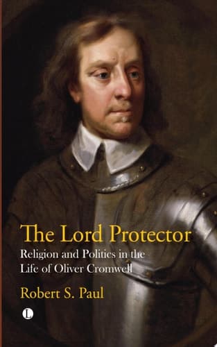 Cover of The Lord Protector; Religion and Politics in the Life of Oliver Cromwell