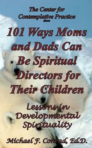Cover of 101 Ways Moms and Dads Can Be Spiritual Director for Their Children