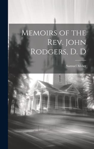 Cover of Memoirs of the Rev. John Rodgers, D. D