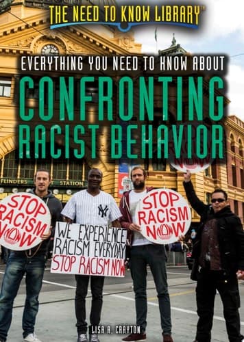 Cover of Everything You Need to Know about Confronting Racist Behavior
