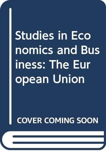 Cover of The European Union (Studies in the UK Economy)