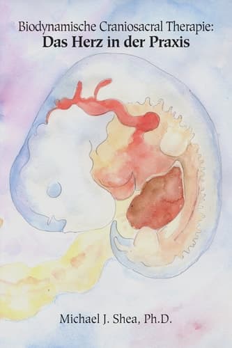 Cover of Biodynamische Craniosacral Therapie : Biodynamische Craniosacral Therapie