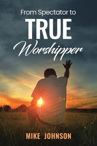 Cover of From Spectator to True Worshipper