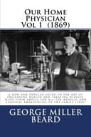 Cover of Our Home Physician  Vol. I