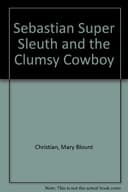 Cover of Sebastian (Super Sleuth) and the Clumsy Cowboy